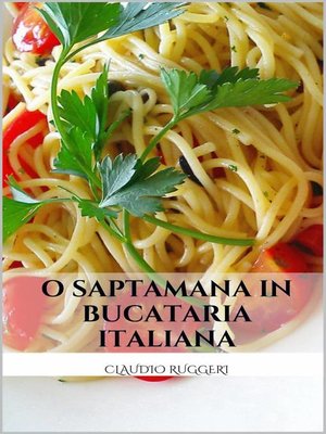 cover image of O Saptamana In Bucataria Italiana